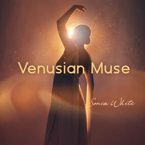 Venusian Muse: Channeling Creative Feminine Energy - Sonia White