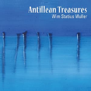 Antillean Treasures - Wim Statius Muller