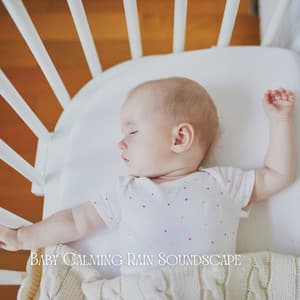 Baby Calming Rain Soundscape - Baby Sleep Academy