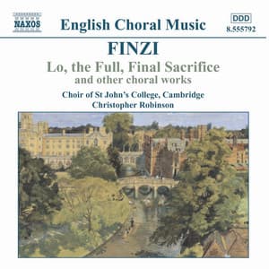 Finzi: Lo, the Full, Final Sacrifice / Magnificat / Unaccompanied Partsongs, Op. 17 - Gerald Finzi
