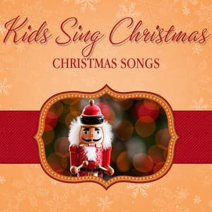 Kids Sing Christmas: Christmas Songs - The London Fox Singers