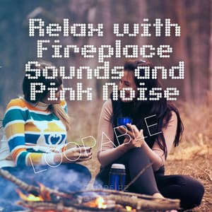 Relax with Fireplace Sounds and Pink Noise, Loopable - Nature!