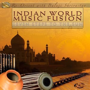 Indian World Music Fusion: Seven Steps to the Sun - Baluji Shrivastav