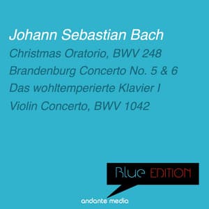 Blue Edition - Bach: Christmas Oratorio, BWV 248 & Violin Concerto, BWV 1042 - Johann Sebastian Bach