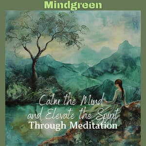 Calm the Mind and Elevate the Spirit Through Meditation - Mindgreen