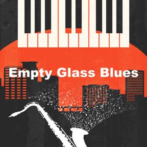Empty Glass Blues - Saxophone Jazz