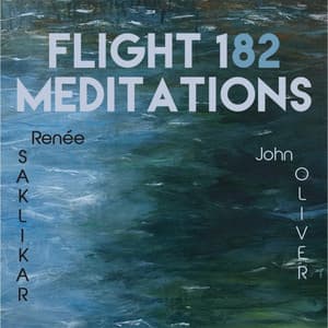 Flight 182 Meditations - John Oliver