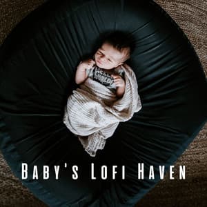 Baby's Lofi Haven: Chill Music for Sweet Serenity - ChillHop Cafe