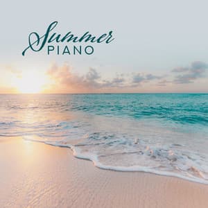 Summer Piano - Beautiful & Relaxing Piano Pieces for Summer 2019 - Relaxing Piano Music