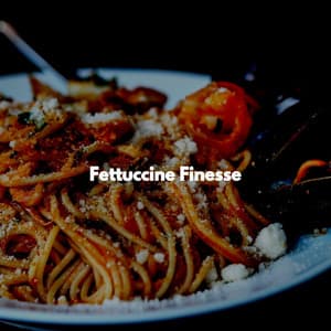 Fettuccine Finesse - Cafe Hintergrundmusik International