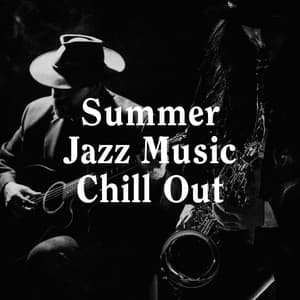 Summer Jazz Music Chill Out - Relaxing Jazz Music
