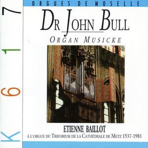 Bull: Organ Musicke - John Bull
