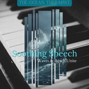 Soothing Speech: Waves & Bowls Unite - The Ocean Therapist