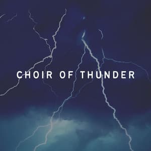 Choir of Thunder - Thunder etc.
