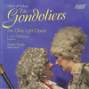 The Gondoliers - Gilbert & Sullivan