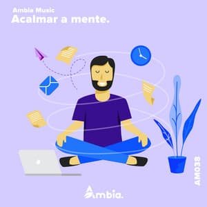 Acalmar a mente - Ambia Music