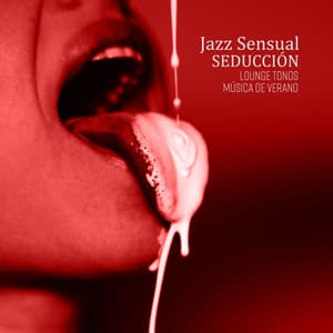 Jazz Sensual Seducción Lounge Tonos Música de Verano - Academia de Música Sensual