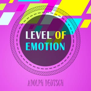 Level Of Emotion - Adolph Deutsch