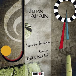 Jehan Alain: L'œuvre de piano - Jehan Alain