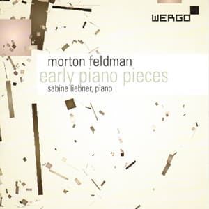 Morton Feldman: Early Piano Pieces - Morton Feldman