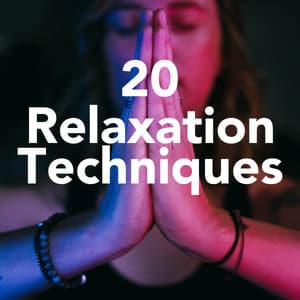 20 Relaxation Techniques to Reduce Stress Fast - Concentration Music Ensemble