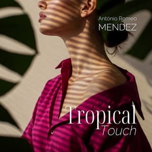 Tropical Touch - António Romeo Mendez
