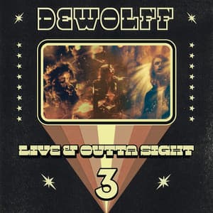 Live & Outta Sight 3 - DeWolff