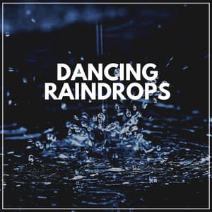 Dancing Raindrops - Rain Man Sounds