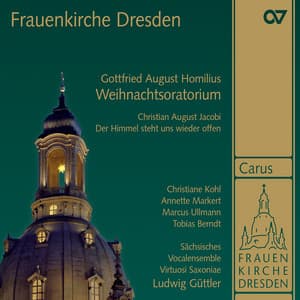 Homilius: Die Freude der Hirten über die Geburt Jesu "Christmas Oratorio"; Jacobi: Der Himmel steht uns wieder offen - Christiane Kohl