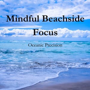 Mindful Beachside Focus: Oceanic Precision - Ocean Minds
