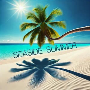 Seaside Summer Jazz for Relax: Smooth Jazz for Relaxing Summer Days - Paraíso Jazz Verano
