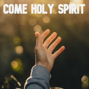 Come Holy Spirit - Thinking Music