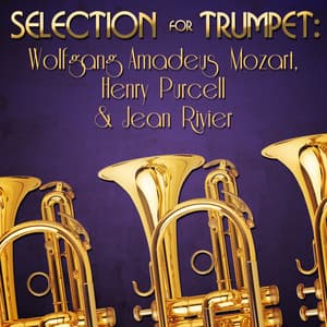 Selection for Trumpet: Wolfgang Amadeus Mozart, Henry Purcell & Jean Rivier - Maurice Murphy