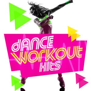 Dance Workout Hits - Dance Workout