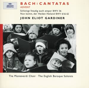 Bach, J.S.: Advent Cantatas BWV 61, 36 & 62 - Johann Sebastian Bach