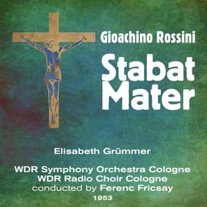 Gioachino Rossini: Stabat Mater - Elisabeth Grümmer