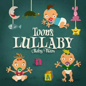Toons Lullaby - Baby Wars