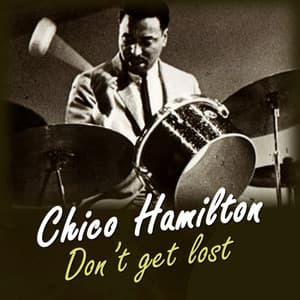 Don't Get Lost - Chico Hamilton