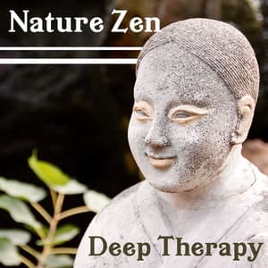 Nature Zen: Deep Therapy – Healing Music for Inner Harmony & Peace, Morning Meditation, Spiritual Yoga, Slumber Time - Zen Natural Sounds