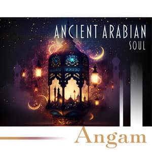 Ancient Arabian Soul - Angam