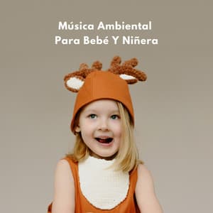 Música Ambiental Para Bebé Y Niñera - Sonido relajante de la naturaleza
