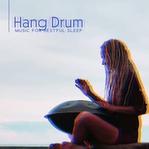 Hang Drum: Music for Restful Sleep - Relaxing New Age Music