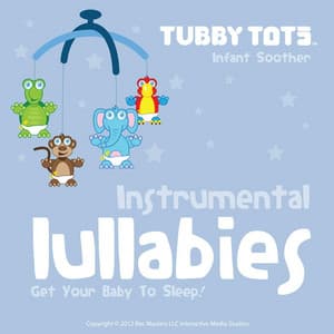 Infant Soother Instrumental Lullabies - Tubby Tots