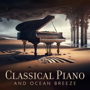 Classical Piano and Ocean Breeze: Meditation Songs for Yoga, Sleep & Spa Relaxation - Calm Sea Ambient