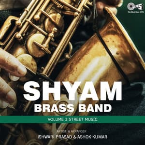 Shyam Brass Band, Vol. 3 Street Music - Ishwari Prasad