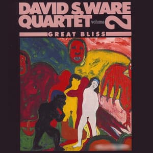 Great Bliss, Vol. 2 - David S. Ware Quartet
