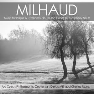 Milhaud: Music for Prague & Symphony No. 10 - Honegger: Symphony No. 2 - Czech Philharmonic