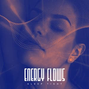 Energy Flows - Sleep Tight