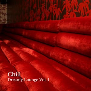Chill: Dreamy Lounge Vol. 1 - LofiCentral