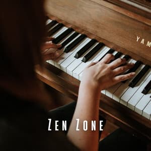 Zen Zone: Piano Relaxation Edition - Zen Natural Sounds